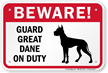 Beware! Guard Great Dane On Duty Sign