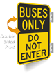 Buses Only, Do Not Enter Double Sided Sign