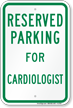 Parking Space Reserved For Cardiologist Sign