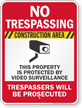 Construction Area Video Surveillance No Trespassing Sign
