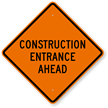 Construction Entrance Ahead Sign