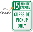 Curbside Pickup Only Choose Your Parking Limit Minute Sign