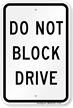 DO NOT BLOCK DRIVE Aluminum Parking Sign