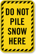 Do Not Pile Snow Here Sign