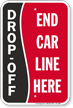 Drop Off, End Car Line Here Sign