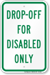 Drop Off For Disabled Only Sign