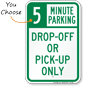 Drop Off Pick Up Only with Minute Limit Sign