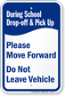 During School Drop Off Pick Up, Move Forward Sign