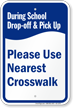 During School Drop Off Pick Up, Use Crosswalk Sign