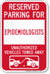 Reserved Parking For Epidemiologists Vehicles Tow Away Sign