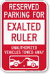 Reserved Parking For Exalted Ruler Tow Away Sign