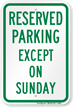 Except On Sunday Reserved Parking Sign