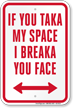 If You Taka My Space I Breaka Sign