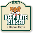 Keep Gate Closed Dogs At Play Signature Sign