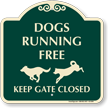 Keep Gate Closed Dogs Running Free Sign