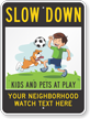 Kids And Pets At Play Add Your Text Here Custom Slow Down Sign