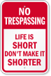 Life Is Short No Trespassing Sign