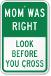 Look Before You Cross Traffic Safety Sign