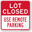 Lot Closed Use Remote Parking Sign
