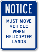 Must Move Vehicle When Helicopter Lands Notice Sign