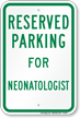 Parking Space Reserved For Neonatologist Sign