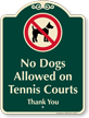 No Dogs Allowed On Tennis Courts Signature Sign