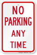 NO PARKING ANY TIME Aluminum No Parking Sign