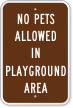 No Pets Allowed In Playground Area Sign