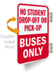 No Student Drop Off or Pick Up Double Sided Sign