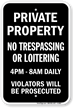 Private Property No Trespassing 4PM 8AM Daily Sign