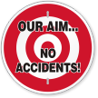 Our Aim No Accidents Circular Safety Slogan Sign