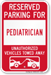 Reserved Parking For Pediatrician Vehicles Tow Away Sign
