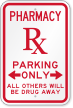 Pharmacy Rx Only Reserved Parking Humorous Sign