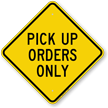 Pick Up Orders Only Diamond shaped Traffic Sign