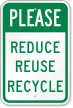 Please Reduce Reuse Recycle Recycling Sign