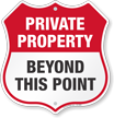 Private Property Beyond This Point Shield Sign