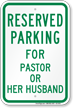 Reserved Parking For Pastor Or Her Husband Sign