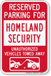Reserved Parking For Homeland Security Tow Away Sign