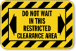 Do Not Wait In Restricted Clearance Area Sign
