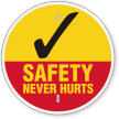 Safety Never Hurts Circular Slogan Sign
