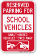 Reserved Parking For School Vehicles Tow Away Sign