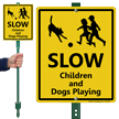 Slow Children And Dogs Playing Lawnboss Sign