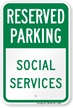 Social Services Reserved Parking Sign