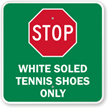 White Soled Tennis Shoes Only Stop Sign