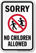 Sorry No Children Allowed Sign
