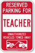 Reserved Parking For Teacher Vehicles Tow Away Sign