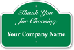 Thank You For Choosing Add Company Custom Dome Top Sign
