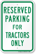 Parking Space Reserved For Tractors Only Sign