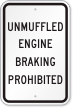 Unmuffled Engine Braking Prohibited Truck Safety Sign