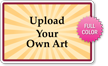 Upload Your Own Art Here Custom Vehicle Magnetic Sign